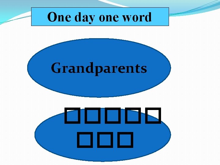 One day one word Grandparents ����� 