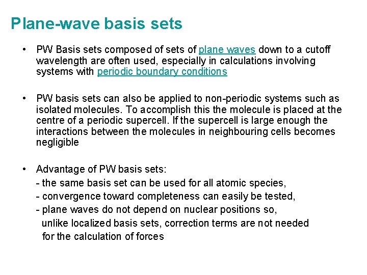 Plane-wave basis sets • PW Basis sets composed of sets of plane waves down