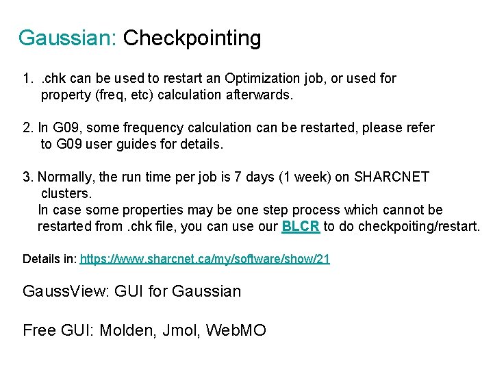 Gaussian: Checkpointing 1. . chk can be used to restart an Optimization job, or