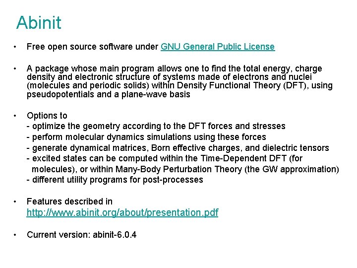 Abinit • Free open source software under GNU General Public License • A package