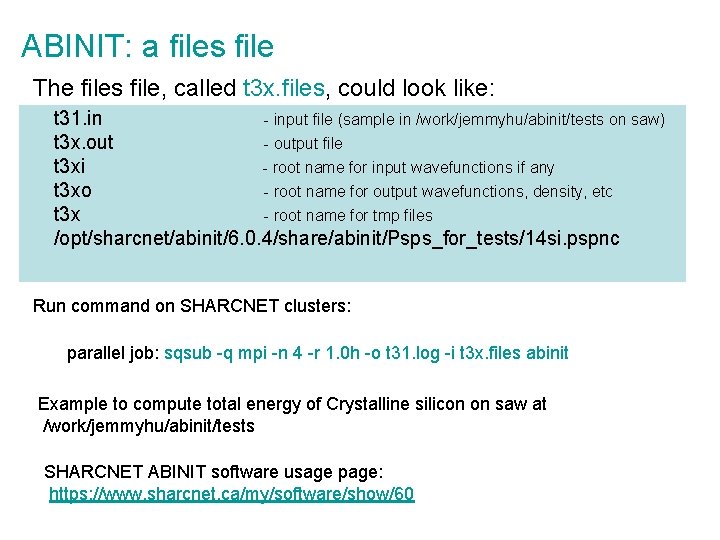 ABINIT: a files file The files file, called t 3 x. files, could look