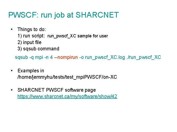 PWSCF: run job at SHARCNET • Things to do: 1) run script: run_pwscf_XC sample