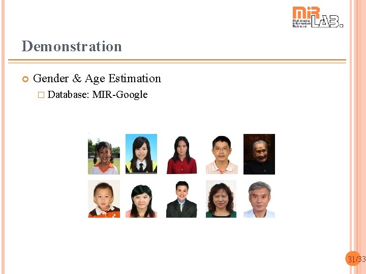Demonstration Gender & Age Estimation � Database: MIR-Google 31/33 