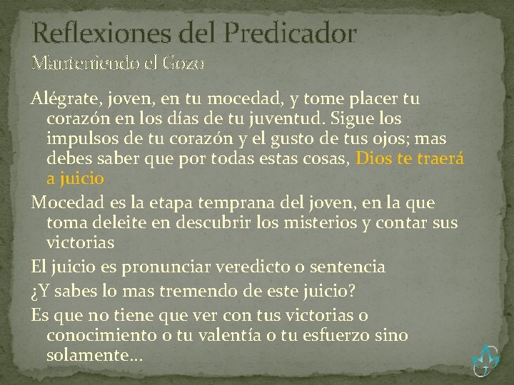 Reflexiones del Predicador Manteniendo el Gozo Alégrate, joven, en tu mocedad, y tome placer