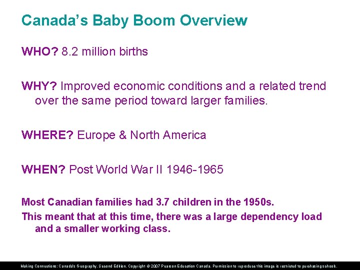 Canada’s Baby Boom Overview WHO? 8. 2 million births WHY? Improved economic conditions and
