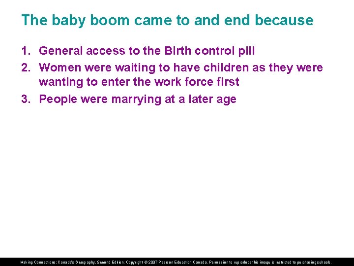 The baby boom came to and end because 1. General access to the Birth