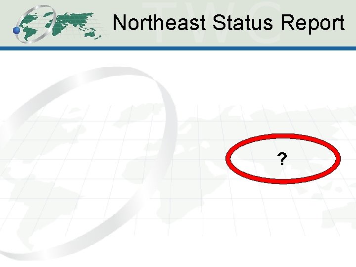 Northeast Status Report ? 