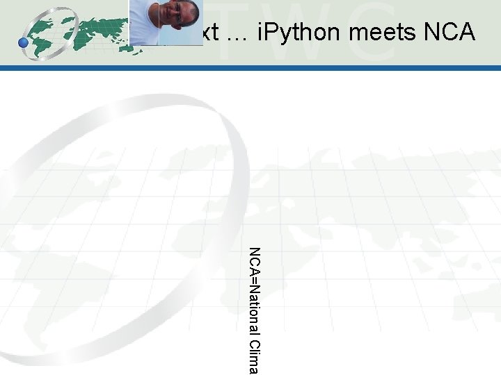 Next … i. Python meets NCA=National Climat 