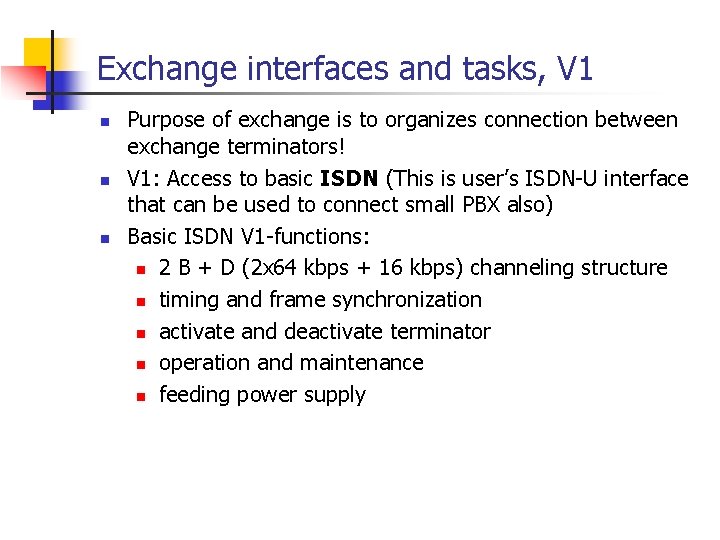 Exchange interfaces and tasks, V 1 n n n Purpose of exchange is to