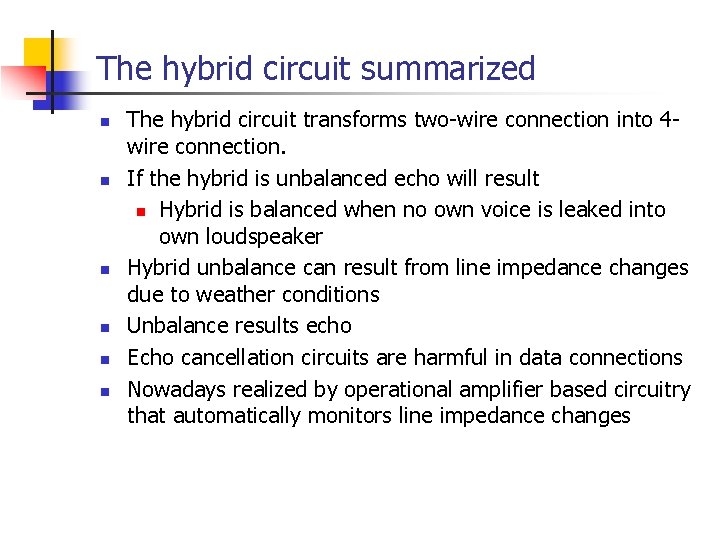 The hybrid circuit summarized n n n The hybrid circuit transforms two-wire connection into