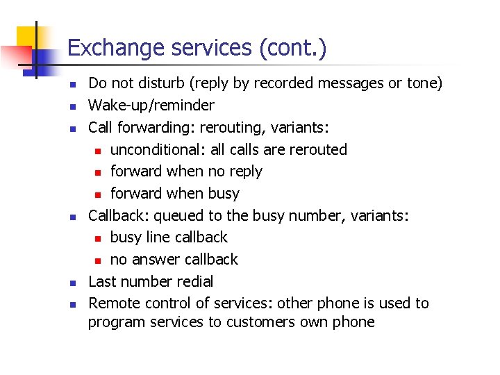 Exchange services (cont. ) n n n Do not disturb (reply by recorded messages