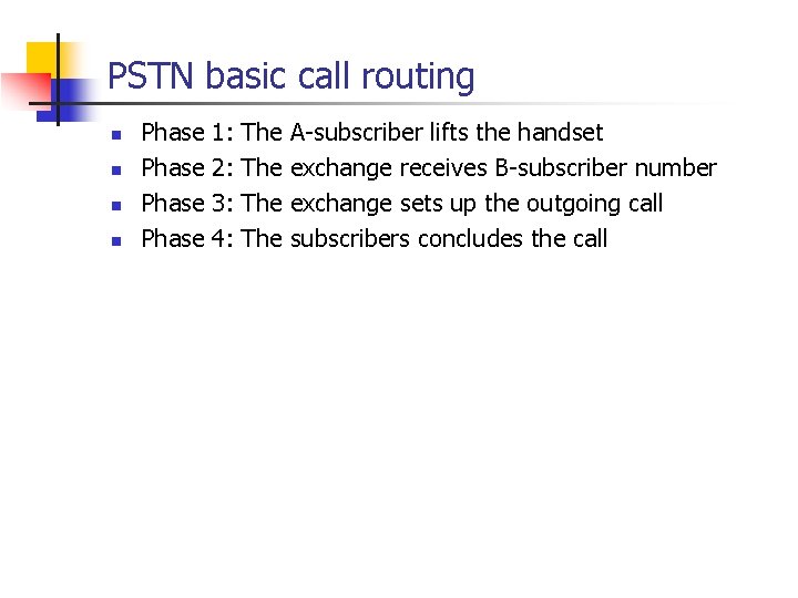PSTN basic call routing n n Phase 1: 2: 3: 4: The The A-subscriber