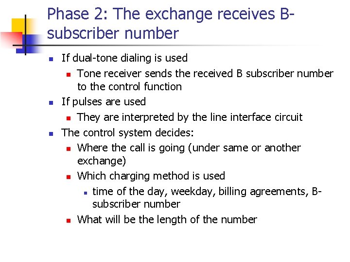 Phase 2: The exchange receives Bsubscriber number n n n If dual-tone dialing is