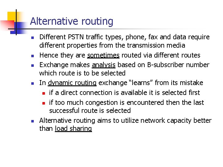 Alternative routing n n n Different PSTN traffic types, phone, fax and data require