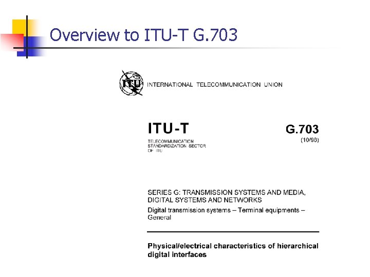 Overview to ITU-T G. 703 
