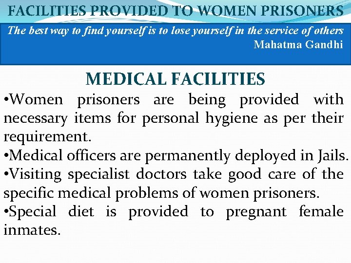 FACILITIES PROVIDED TO WOMEN PRISONERS The best way to find yourself is to lose