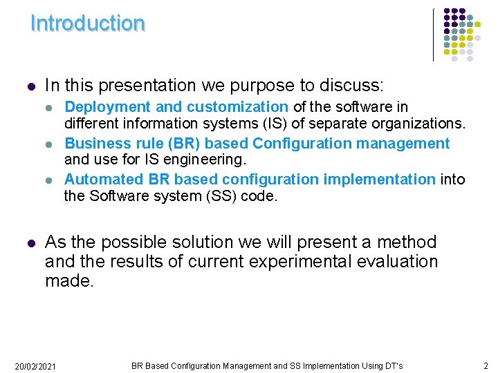 Introduction l In this presentation we purpose to discuss: l l Deployment and customization