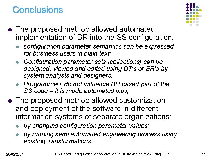 Conclusions l The proposed method allowed automated implementation of BR into the SS configuration:
