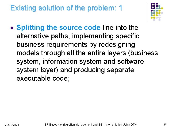 Existing solution of the problem: 1 l Splitting the source code line into the