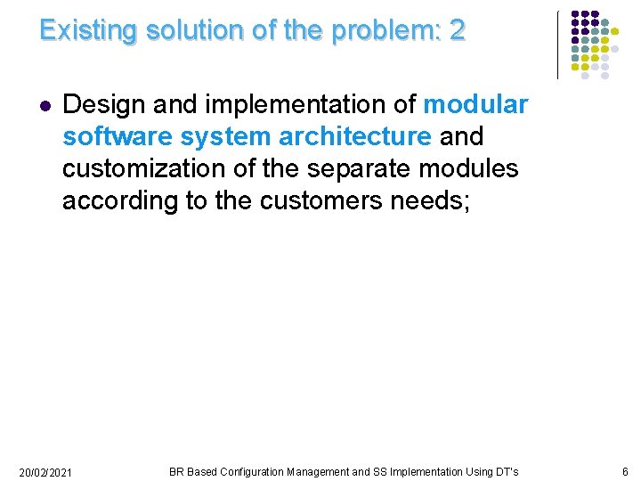 Existing solution of the problem: 2 l Design and implementation of modular software system