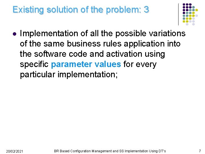 Existing solution of the problem: 3 l Implementation of all the possible variations of