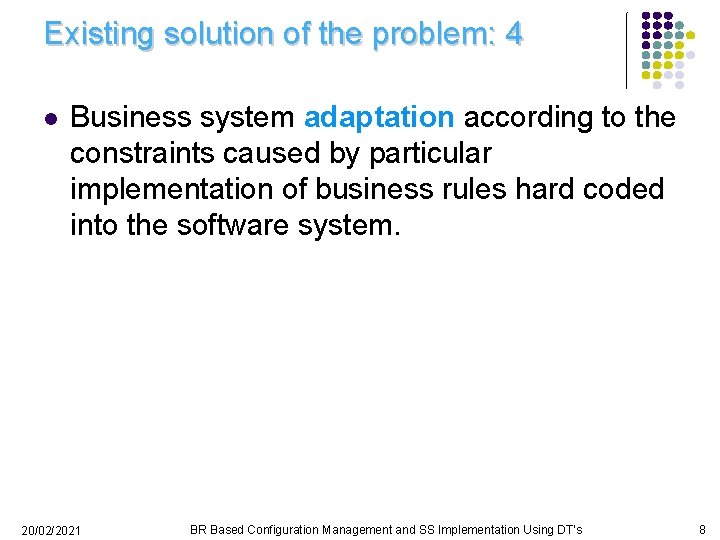 Existing solution of the problem: 4 l Business system adaptation according to the constraints