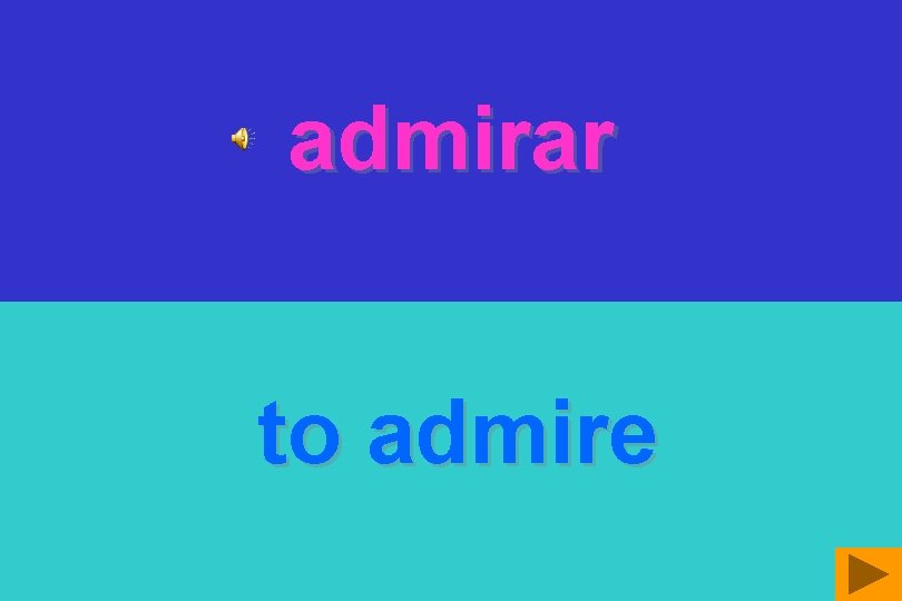 admirar to admire 