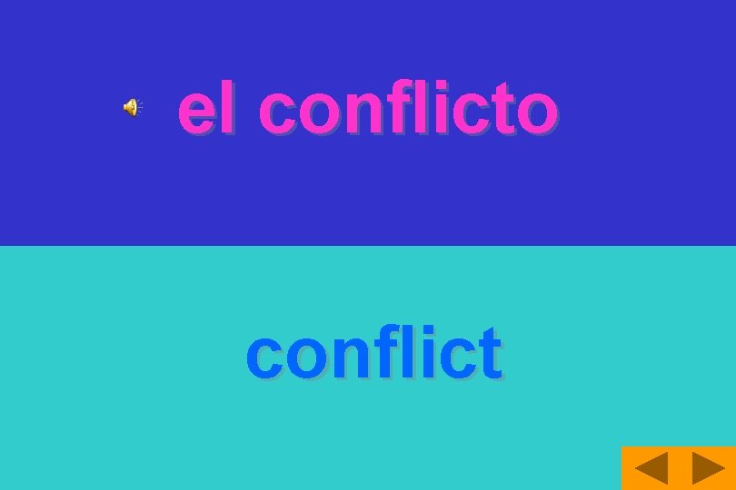 el conflicto conflict 