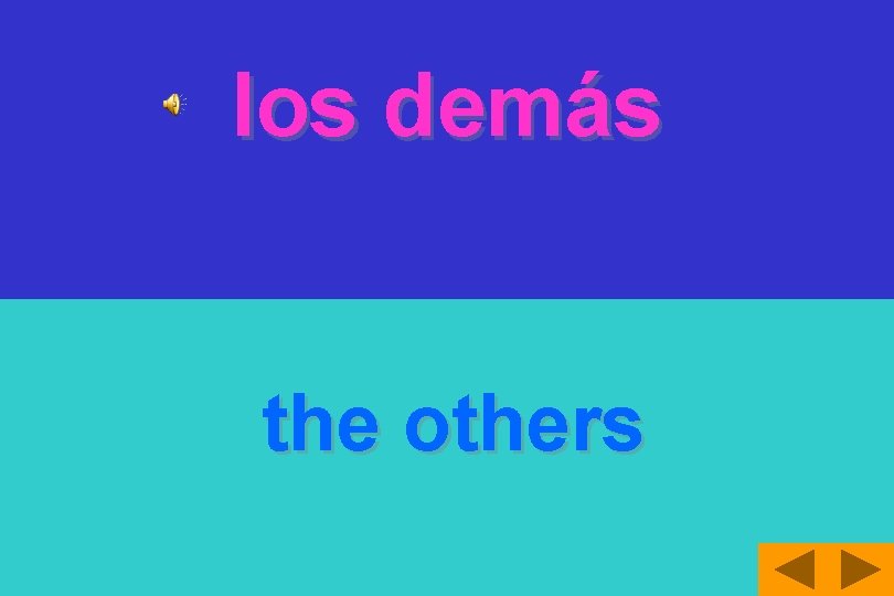 los demás the others 