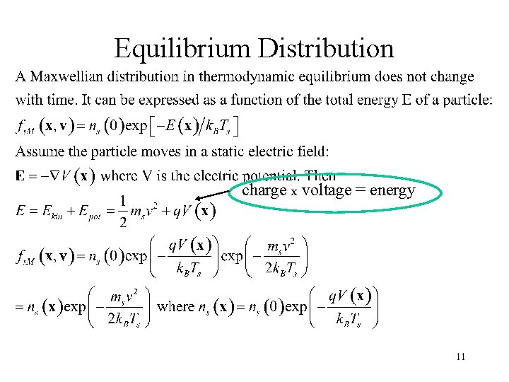 Equilibrium Distribution charge x voltage = energy 11 