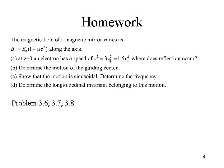 Homework Problem 3. 6, 3. 7, 3. 8 6 