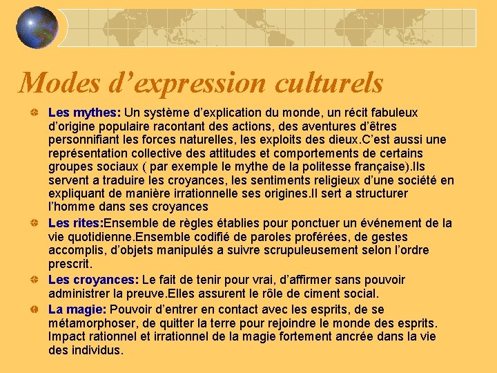 Modes d’expression culturels Les mythes: Un système d’explication du monde, un récit fabuleux d’origine