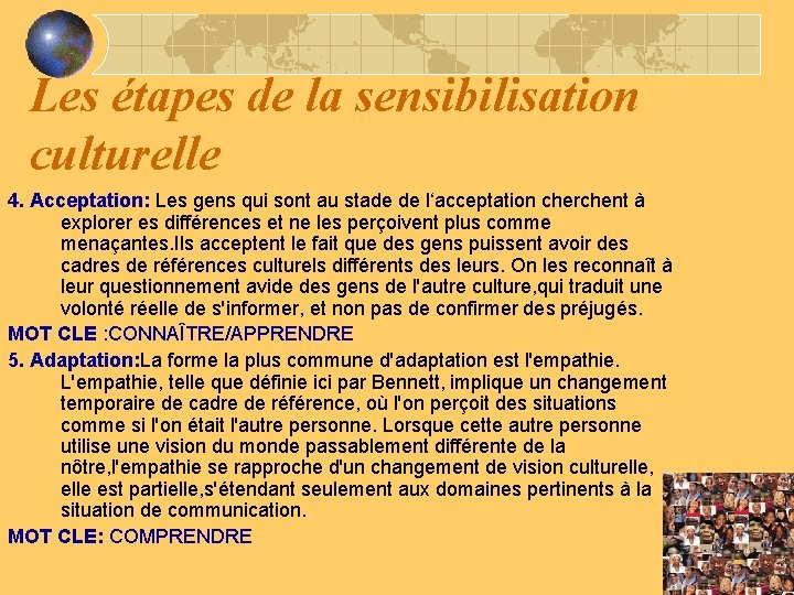 Les étapes de la sensibilisation culturelle 4. Acceptation: Les gens qui sont au stade