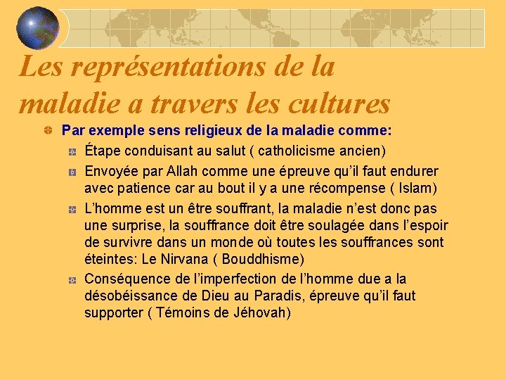 Les représentations de la maladie a travers les cultures Par exemple sens religieux de