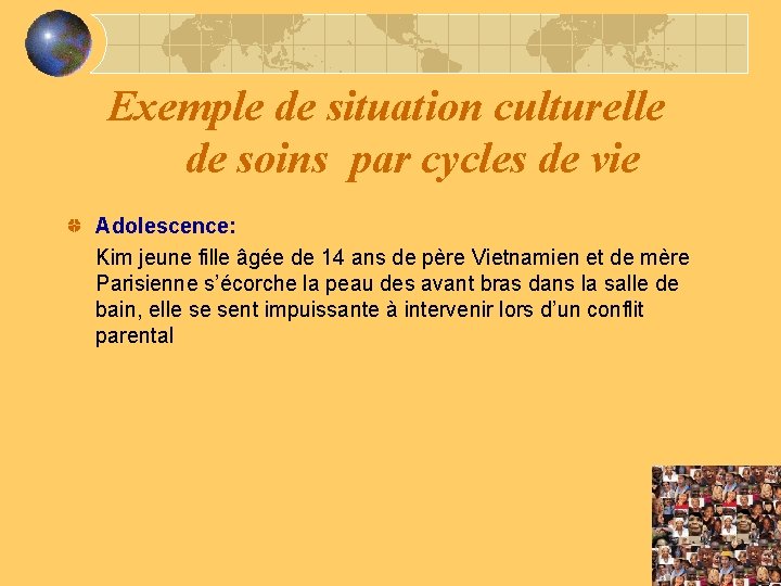 Exemple de situation culturelle de soins par cycles de vie Adolescence: Kim jeune fille