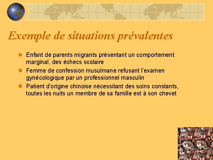 Exemple de situations prévalentes Enfant de parents migrants présentant un comportement marginal, des échecs
