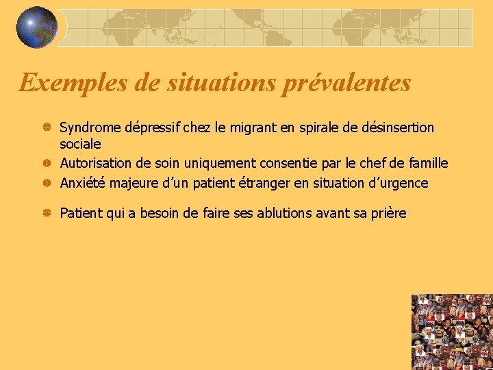 Exemples de situations prévalentes Syndrome dépressif chez le migrant en spirale de désinsertion sociale