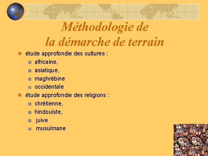 Méthodologie de la démarche de terrain étude approfondie des cultures : africaine, asiatique, maghrébine