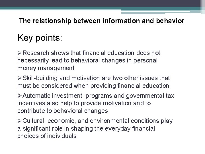 The relationship between information and behavior Key points: ØResearch shows that financial education does