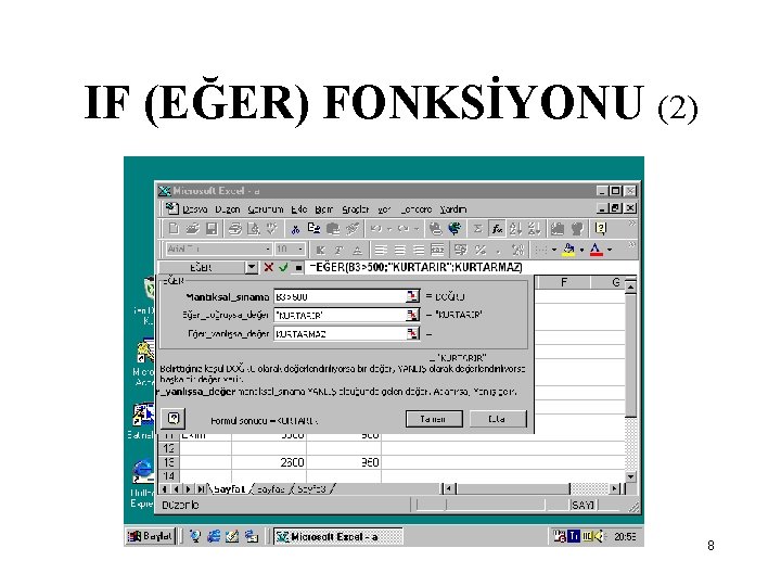 IF (EĞER) FONKSİYONU (2) 8 IF (EĞER) FONKSİYONU (2) 8