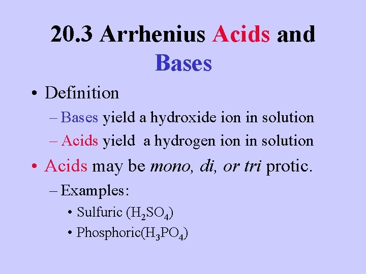 20. 3 Arrhenius Acids and Bases • Definition – Bases yield a hydroxide ion