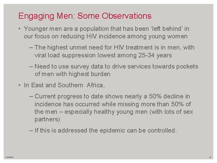 Engaging Men: Some Observations • Younger men are a population that has been ‘left