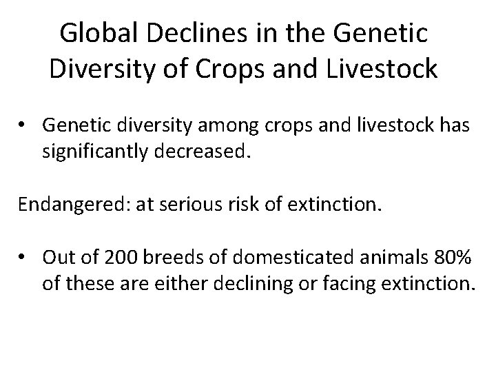 Global Declines in the Genetic Diversity of Crops and Livestock • Genetic diversity among