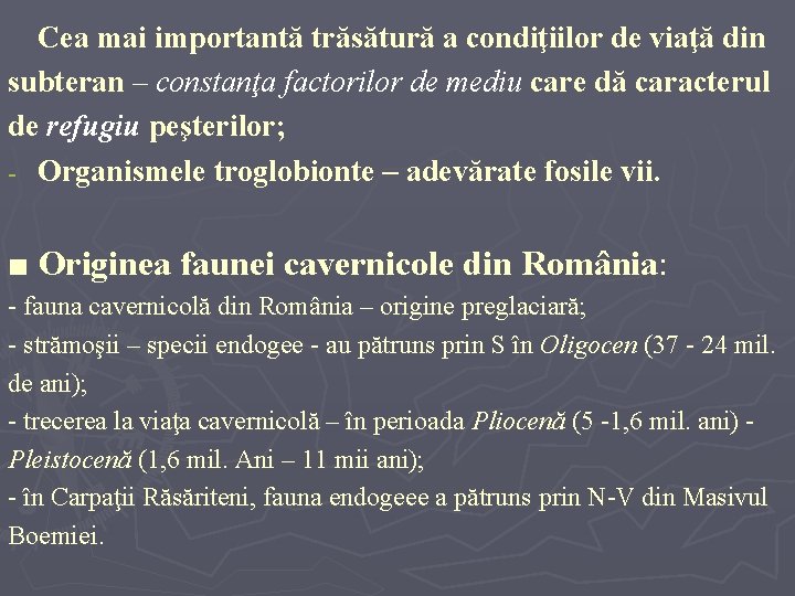 Cea mai importantă trăsătură a condiţiilor de viaţă din subteran – constanţa factorilor de Cea mai importantă trăsătură a condiţiilor de viaţă din subteran – constanţa factorilor de