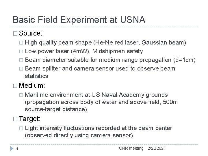 Basic Field Experiment at USNA � Source: High quality beam shape (He-Ne red laser,