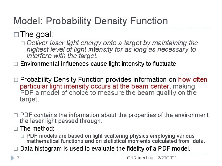 Model: Probability Density Function � The goal: � Deliver laser light energy onto a