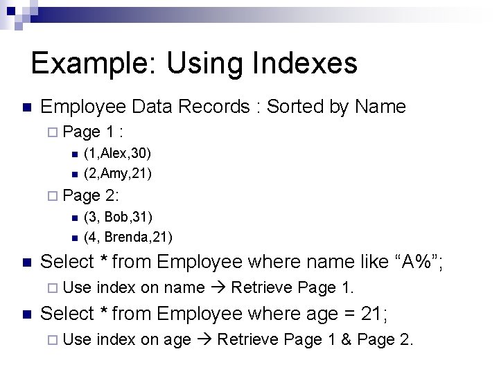 Example: Using Indexes n Employee Data Records : Sorted by Name ¨ Page n