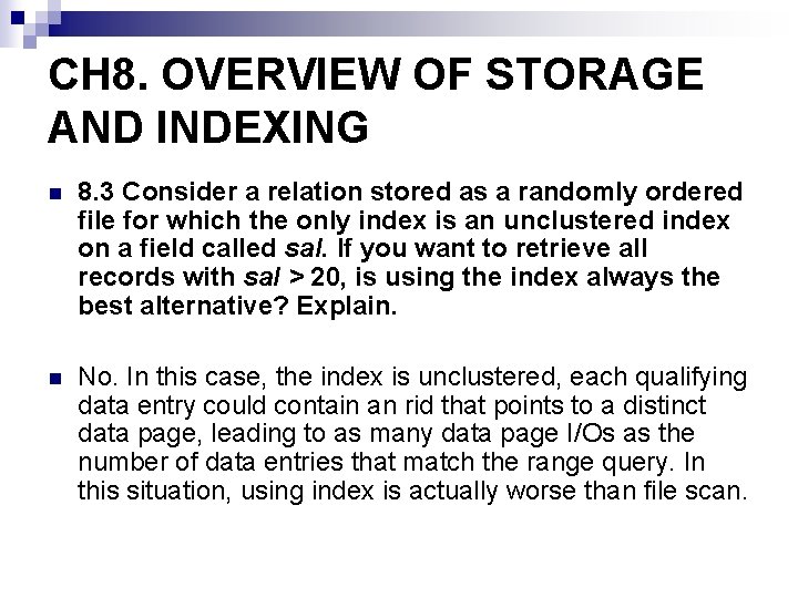 CH 8. OVERVIEW OF STORAGE AND INDEXING n 8. 3 Consider a relation stored