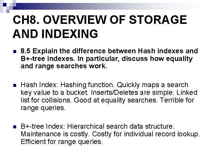 CH 8. OVERVIEW OF STORAGE AND INDEXING n 8. 5 Explain the difference between