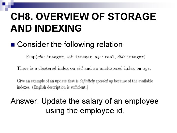 CH 8. OVERVIEW OF STORAGE AND INDEXING n Consider the following relation Answer: Update